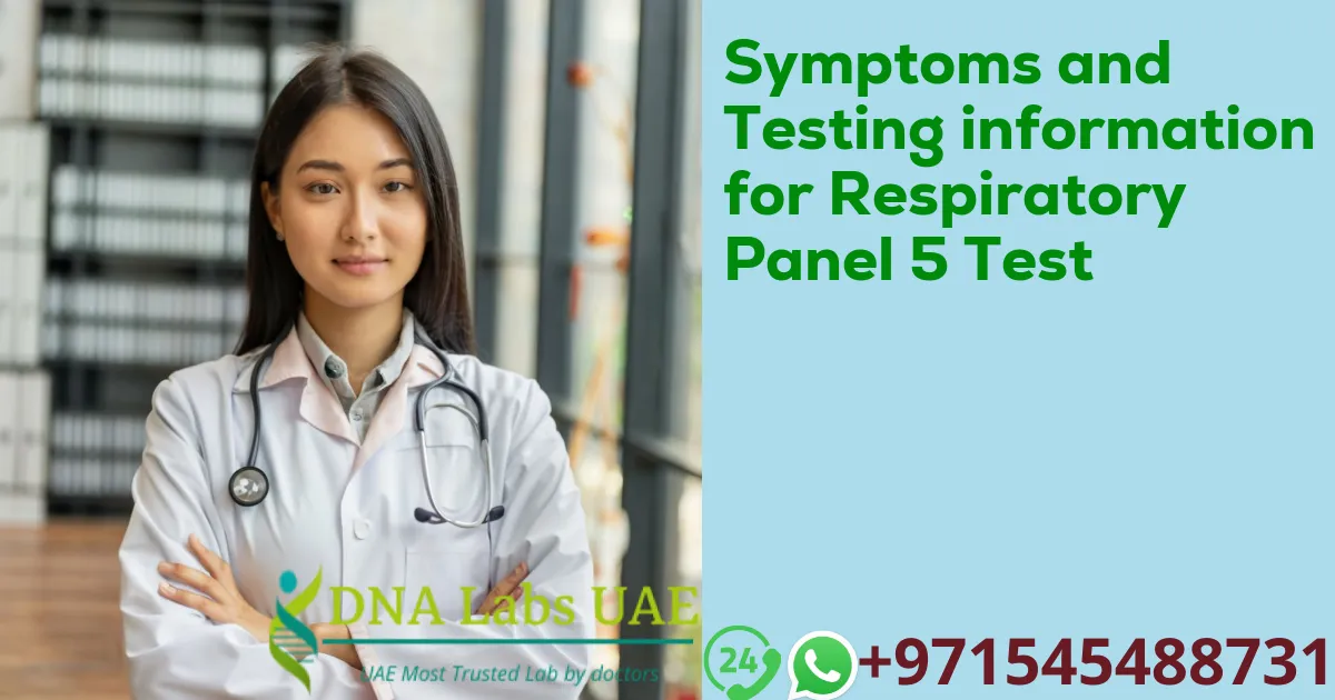 Symptoms and Testing information for Respiratory Panel 5 Test