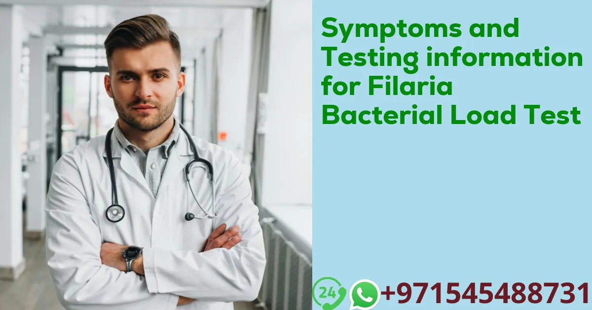 Symptoms and Testing information for Filaria Bacterial Load Test