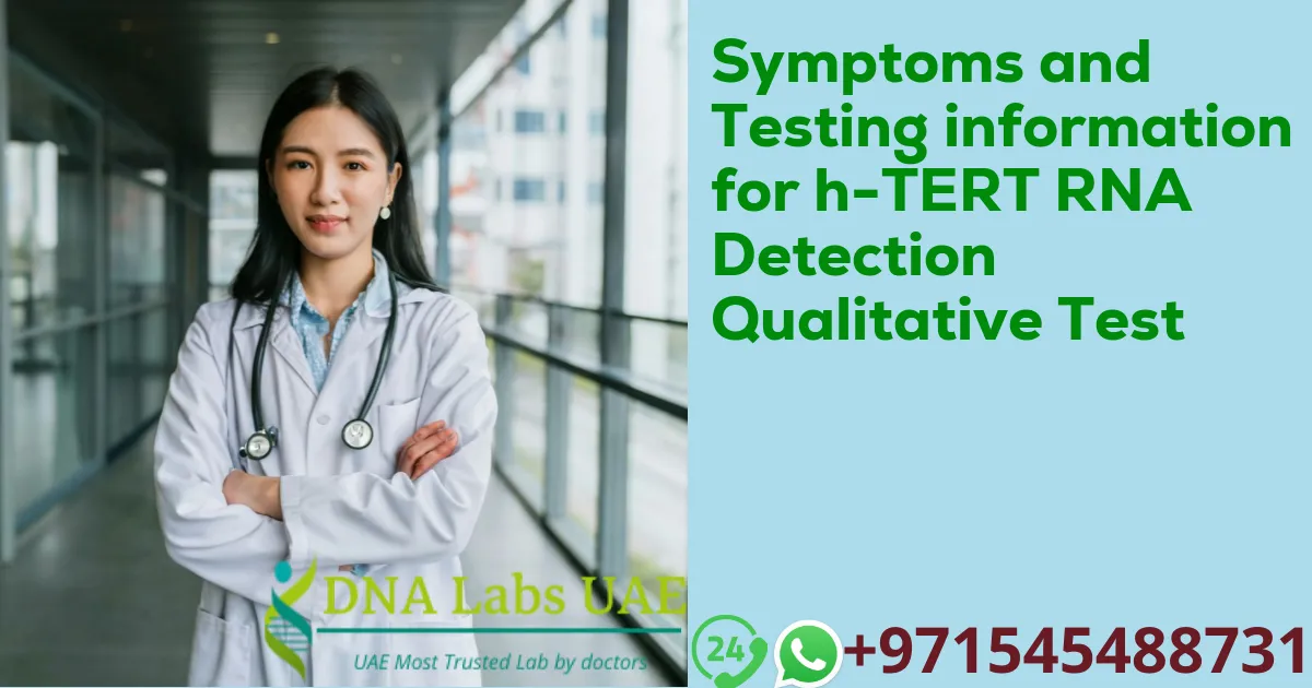 Symptoms and Testing information for h-TERT RNA Detection Qualitative Test