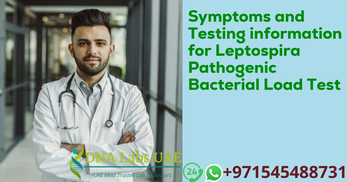 Symptoms and Testing information for Leptospira Pathogenic Bacterial Load Test