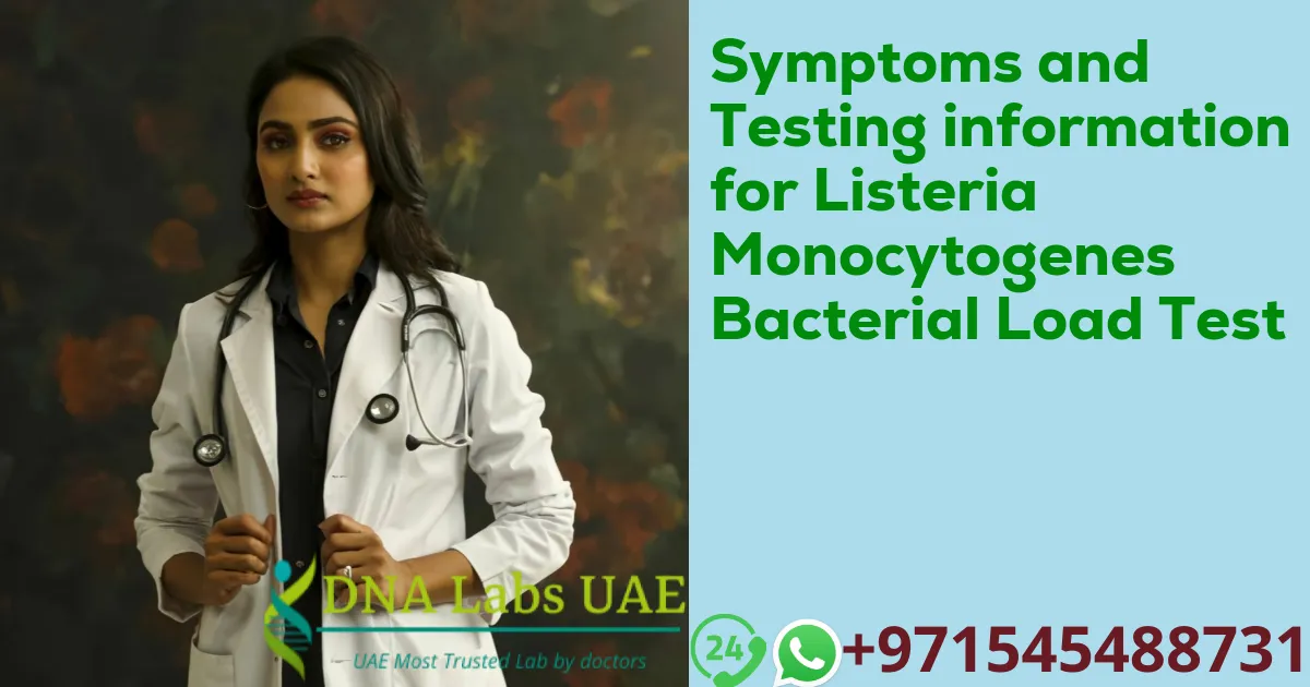 Symptoms and Testing information for Listeria Monocytogenes Bacterial Load Test