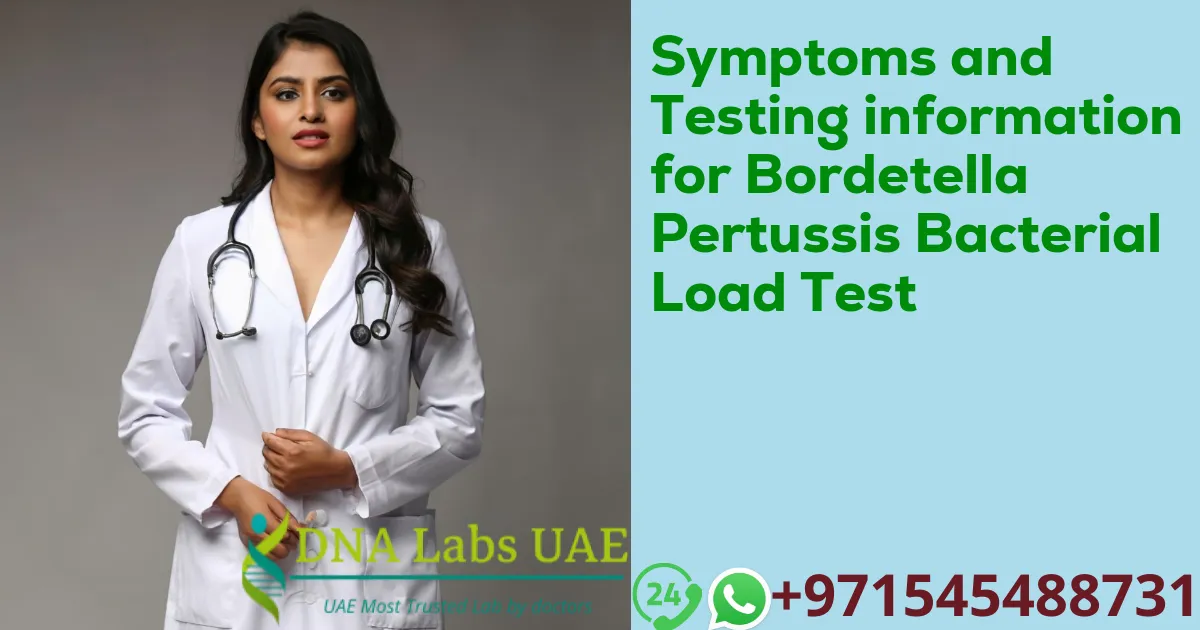 Symptoms and Testing information for Bordetella Pertussis Bacterial Load Test