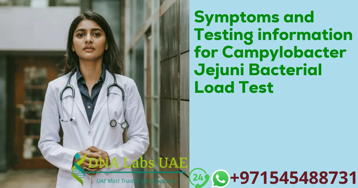 Symptoms and Testing information for Campylobacter Jejuni Bacterial Load Test