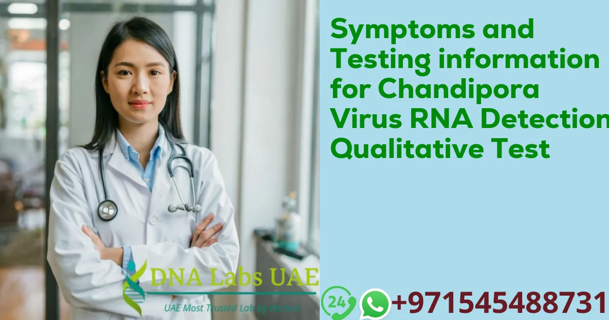 Symptoms and Testing information for Chandipora Virus RNA Detection Qualitative Test