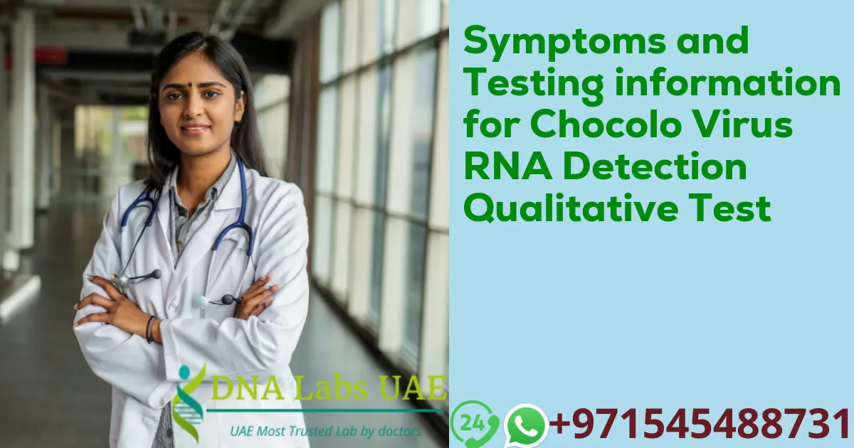 Symptoms and Testing information for Chocolo Virus RNA Detection Qualitative Test