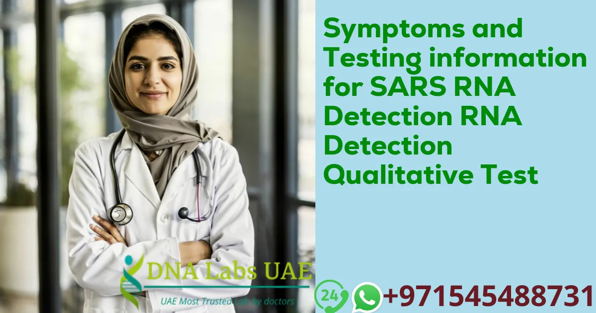 Symptoms and Testing information for SARS RNA Detection RNA Detection Qualitative Test