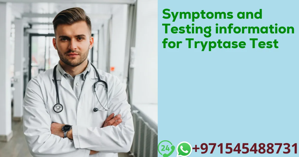 Symptoms and Testing information for Tryptase Test