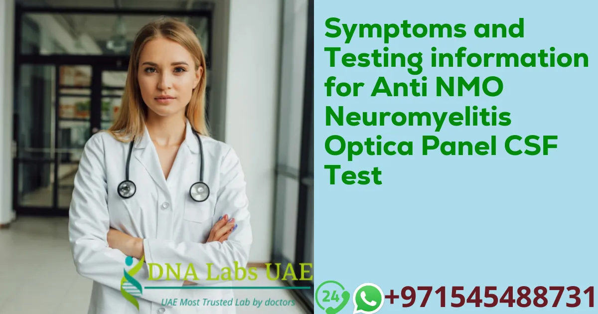 Symptoms and Testing information for Anti NMO Neuromyelitis Optica Panel CSF Test