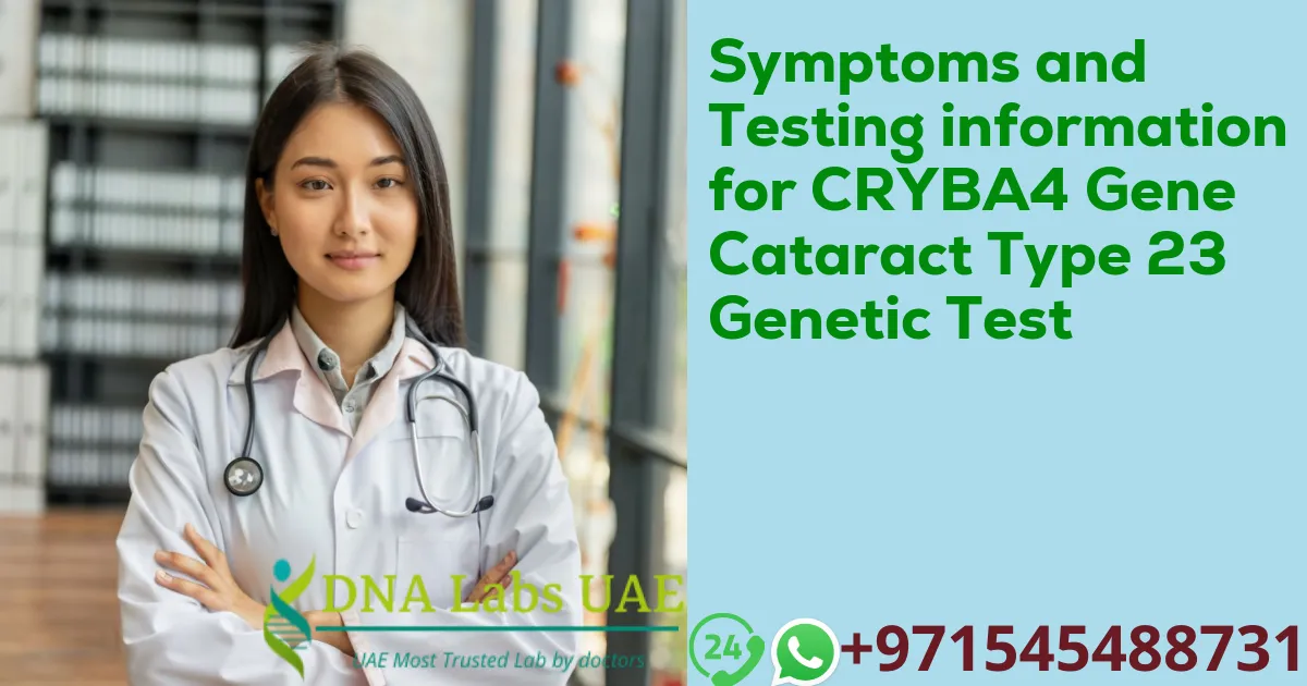 Symptoms and Testing information for CRYBA4 Gene Cataract Type 23 Genetic Test