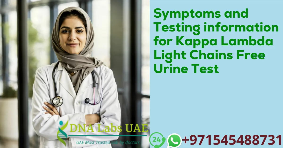 Symptoms and Testing information for Kappa Lambda Light Chains Free Urine Test