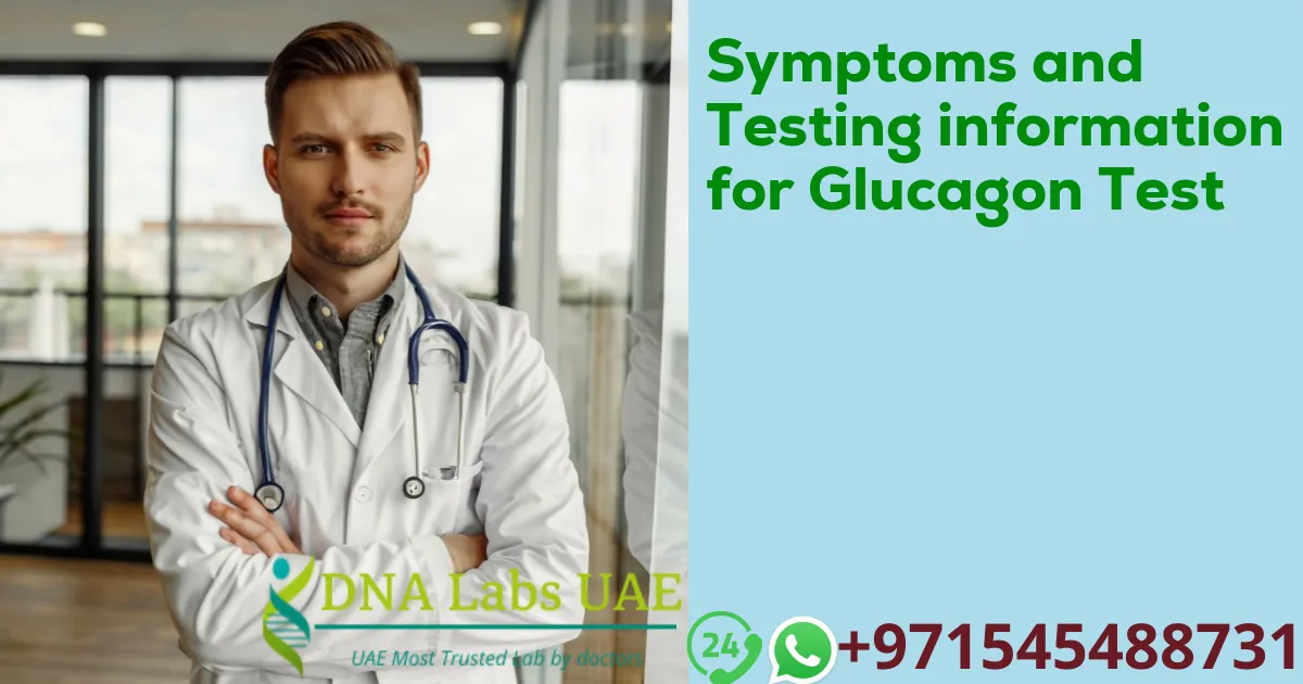 Symptoms and Testing information for Glucagon Test