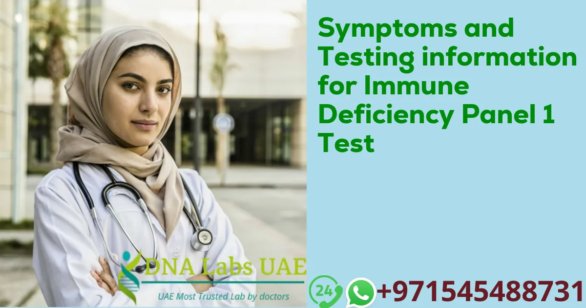 Symptoms and Testing information for Immune Deficiency Panel 1 Test