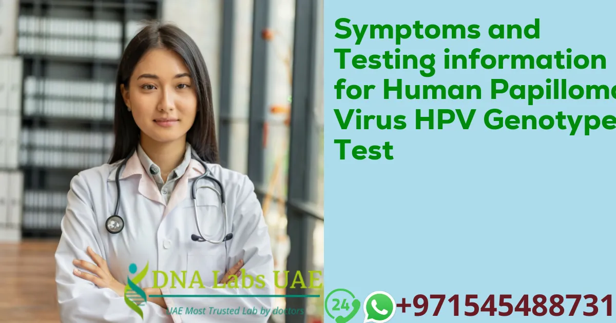 Symptoms and Testing information for Human Papilloma Virus HPV Genotype Test