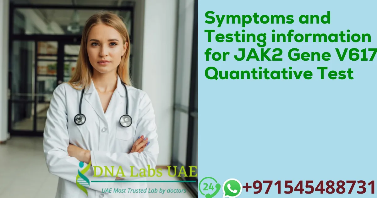 Symptoms and Testing information for JAK2 Gene V617F Quantitative Test