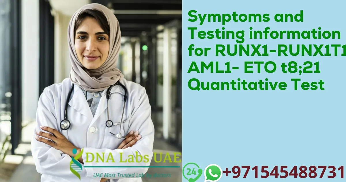 Symptoms and Testing information for RUNX1-RUNX1T1 AML1- ETO t8;21 Quantitative Test