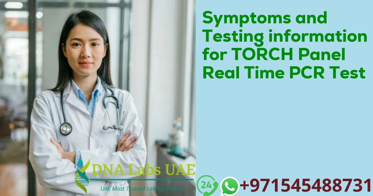 Symptoms and Testing information for TORCH Panel Real Time PCR Test