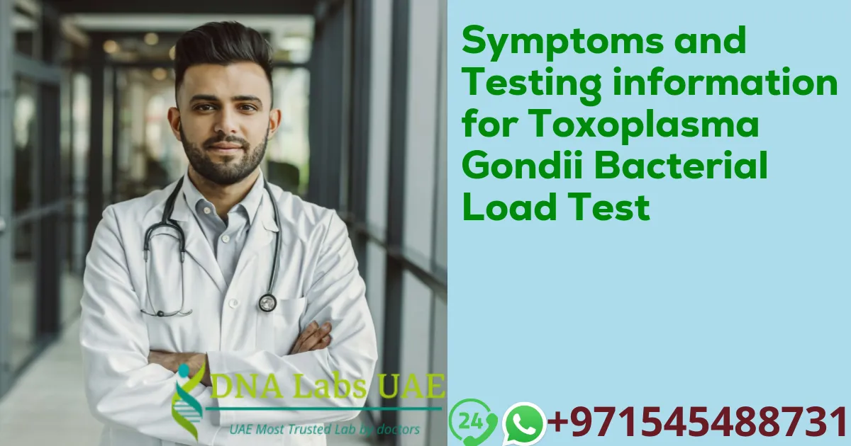 Symptoms and Testing information for Toxoplasma Gondii Bacterial Load Test