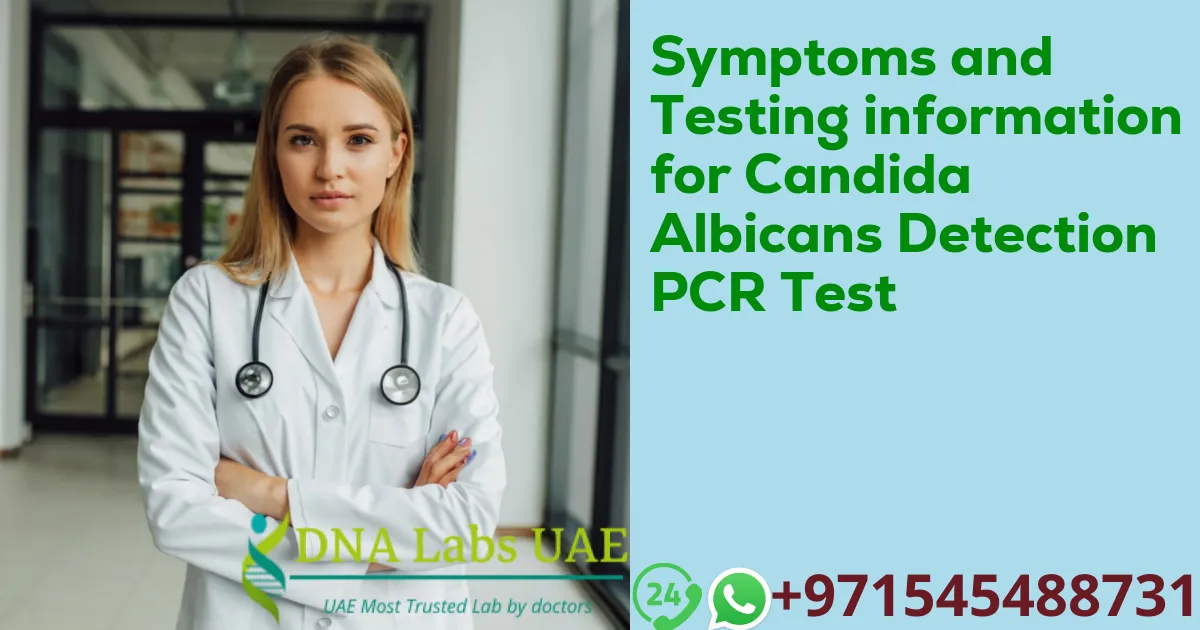 Symptoms and Testing information for Candida Albicans Detection PCR Test