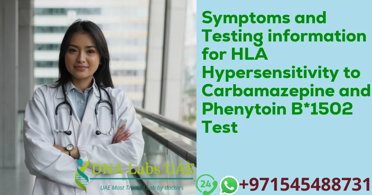 Symptoms and Testing information for HLA Hypersensitivity to Carbamazepine and Phenytoin B*1502 Test