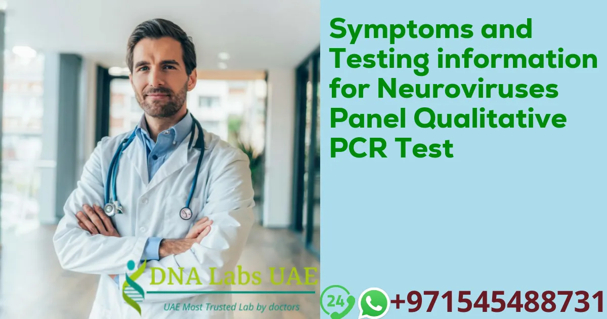 Symptoms and Testing information for Neuroviruses Panel Qualitative PCR Test