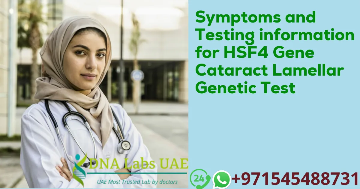 Symptoms and Testing information for HSF4 Gene Cataract Lamellar Genetic Test