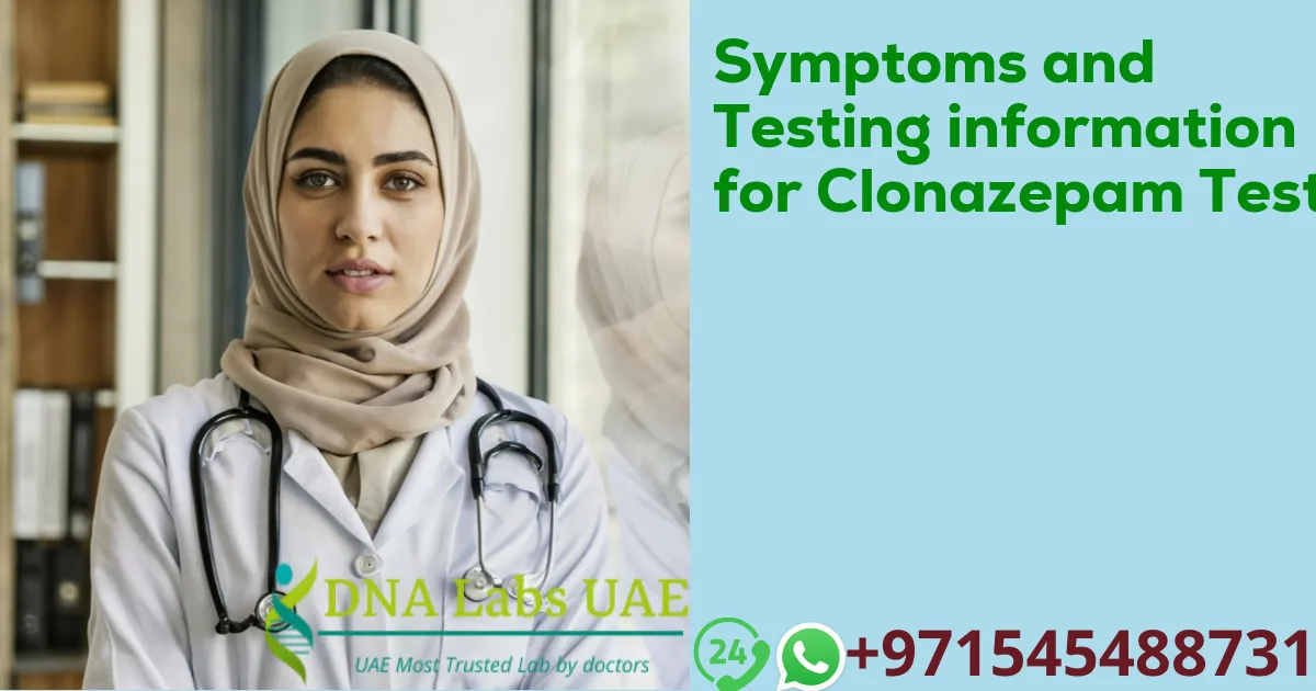 Symptoms and Testing information for Clonazepam Test