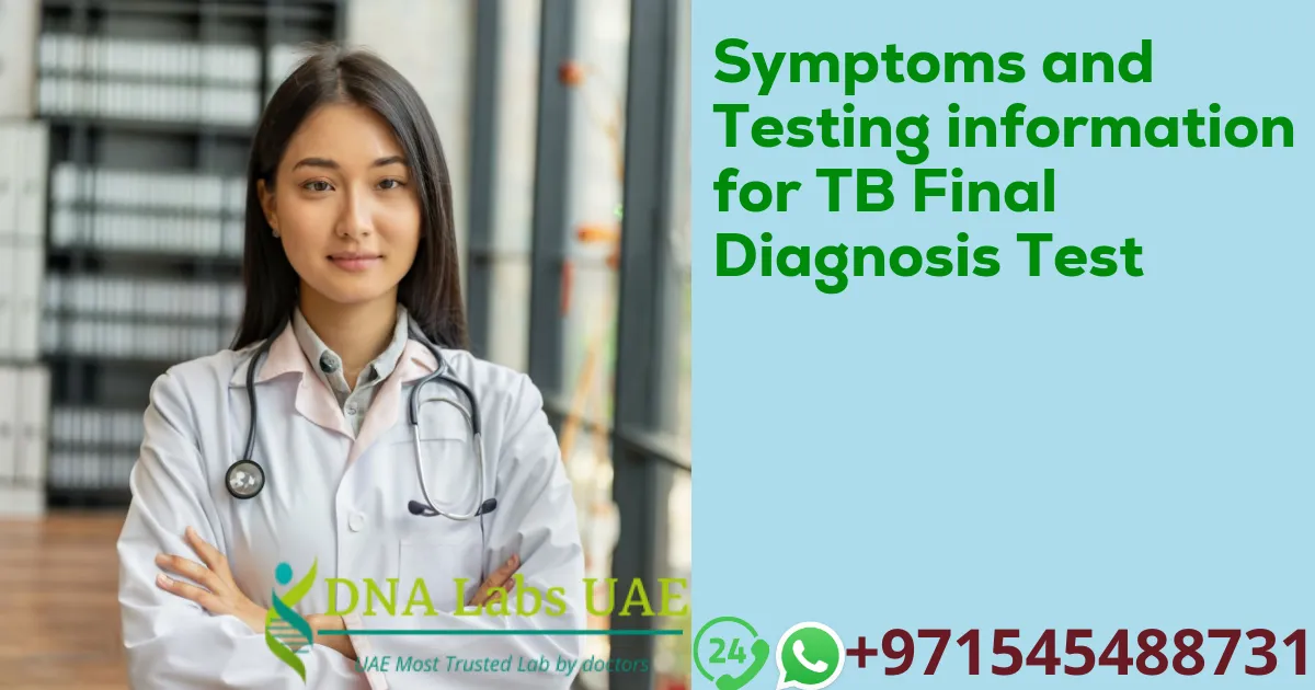 Symptoms and Testing information for TB Final Diagnosis Test