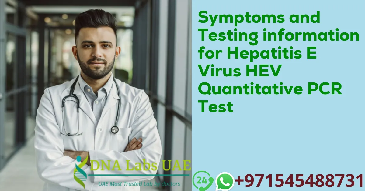 Symptoms and Testing information for Hepatitis E Virus HEV Quantitative PCR Test