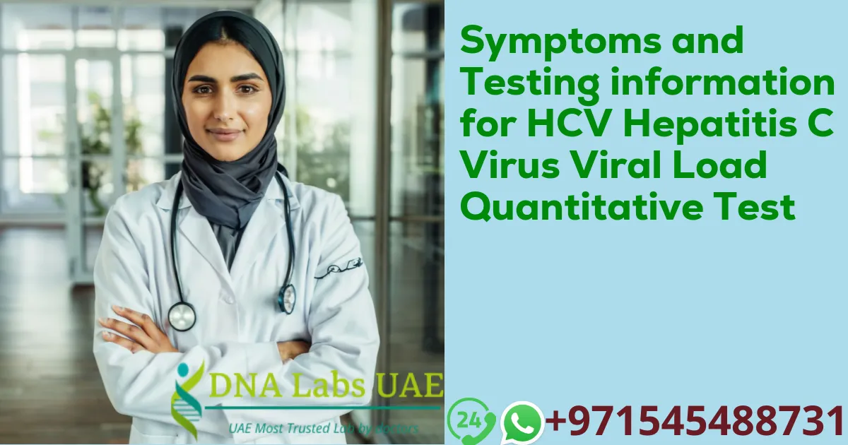 Symptoms and Testing information for HCV Hepatitis C Virus Viral Load Quantitative Test