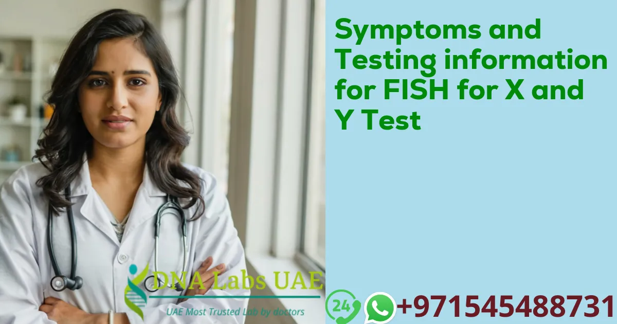 Symptoms and Testing information for FISH for X and Y Test