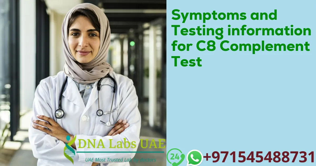 Symptoms and Testing information for C8 Complement Test