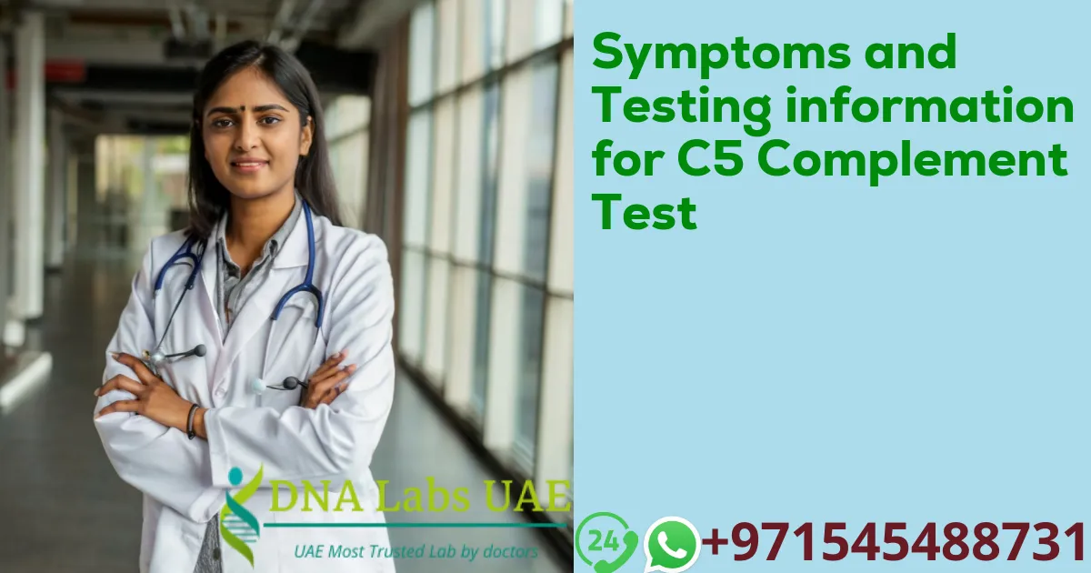 Symptoms and Testing information for C5 Complement Test