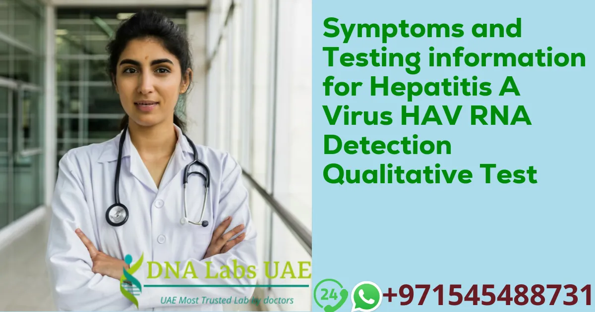 Symptoms and Testing information for Hepatitis A Virus HAV RNA Detection Qualitative Test