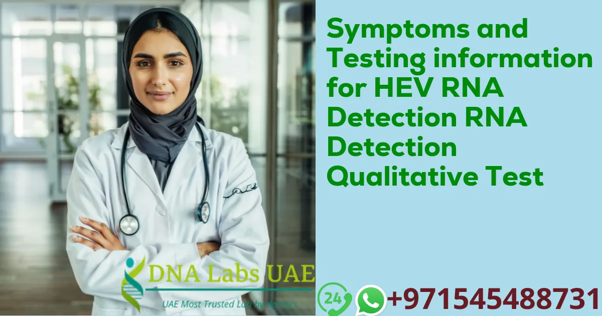 Symptoms and Testing information for HEV RNA Detection RNA Detection Qualitative Test