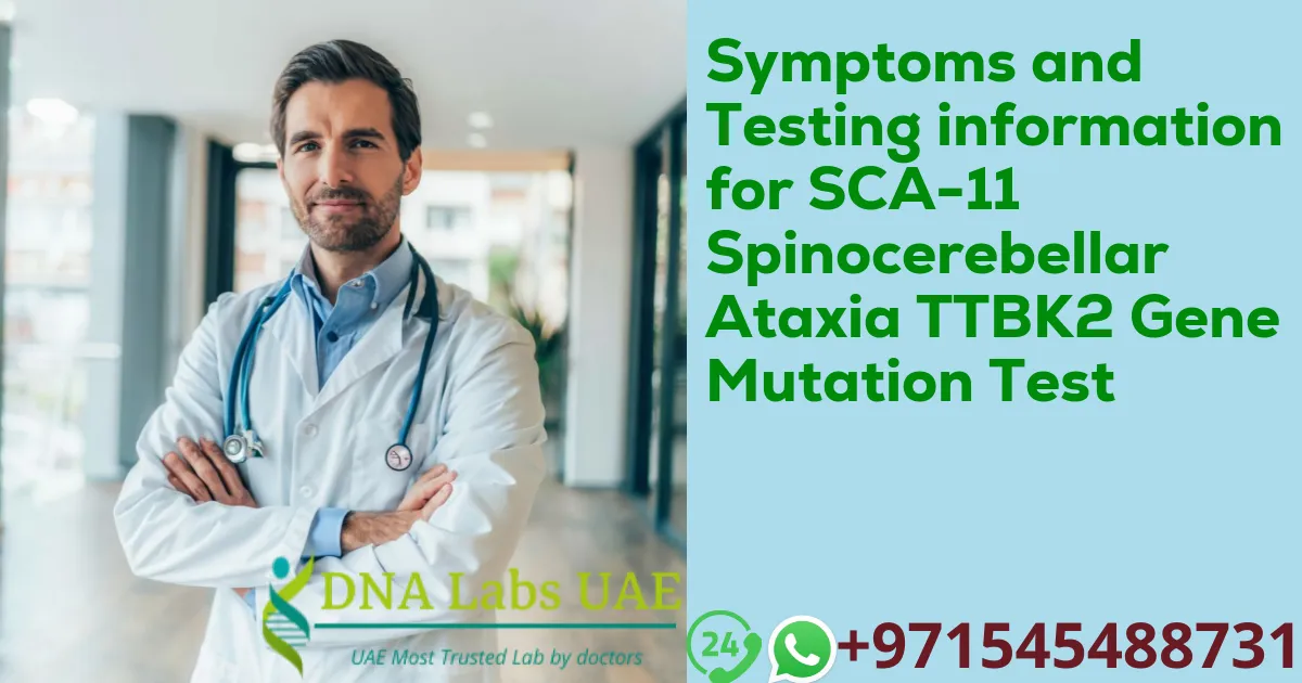 Symptoms and Testing information for SCA-11 Spinocerebellar Ataxia TTBK2 Gene Mutation Test