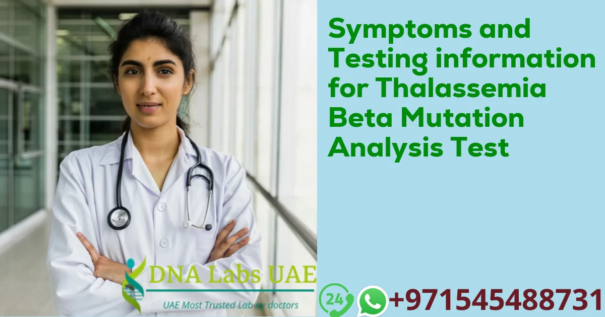 Symptoms and Testing information for Thalassemia Beta Mutation Analysis Test