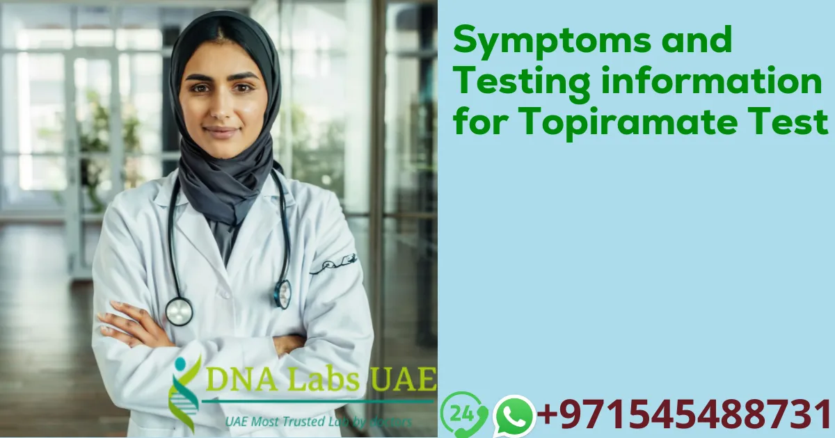 Symptoms and Testing information for Topiramate Test