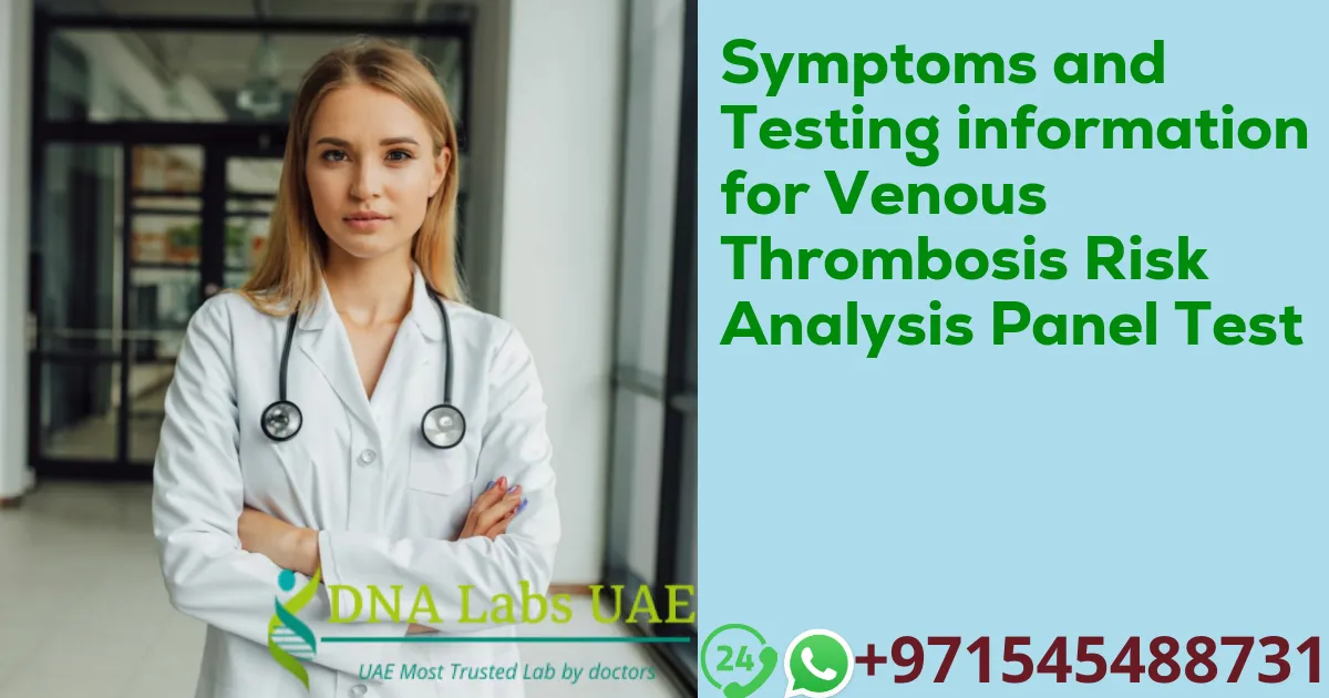 Symptoms and Testing information for Venous Thrombosis Risk Analysis Panel Test