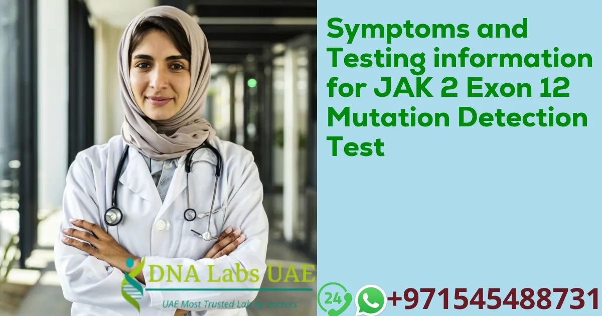 Symptoms and Testing information for JAK 2 Exon 12 Mutation Detection Test