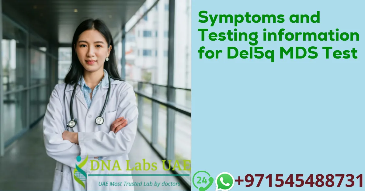 Symptoms and Testing information for Del5q MDS Test