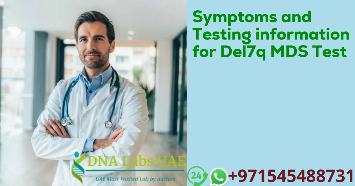 Symptoms and Testing information for Del7q MDS Test