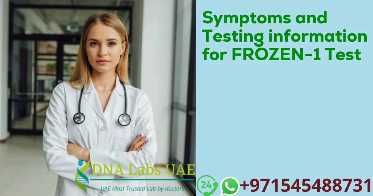 Symptoms and Testing information for FROZEN-1 Test