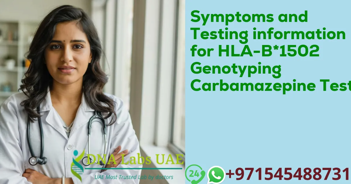 Symptoms and Testing information for HLA-B*1502 Genotyping Carbamazepine Test