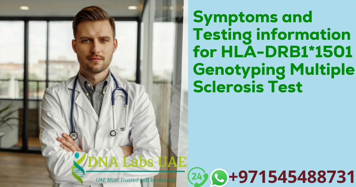 Symptoms and Testing information for HLA-DRB1*1501 Genotyping Multiple Sclerosis Test