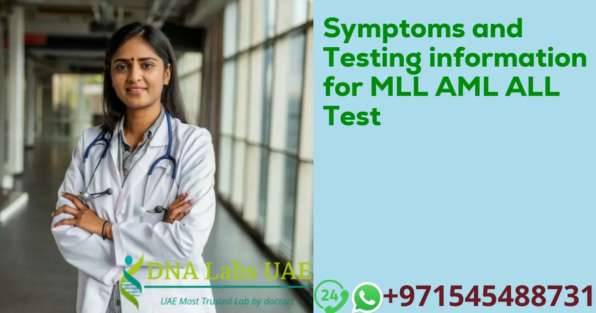 Symptoms and Testing information for MLL AML ALL Test