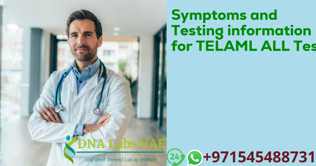 Symptoms and Testing information for TELAML ALL Test