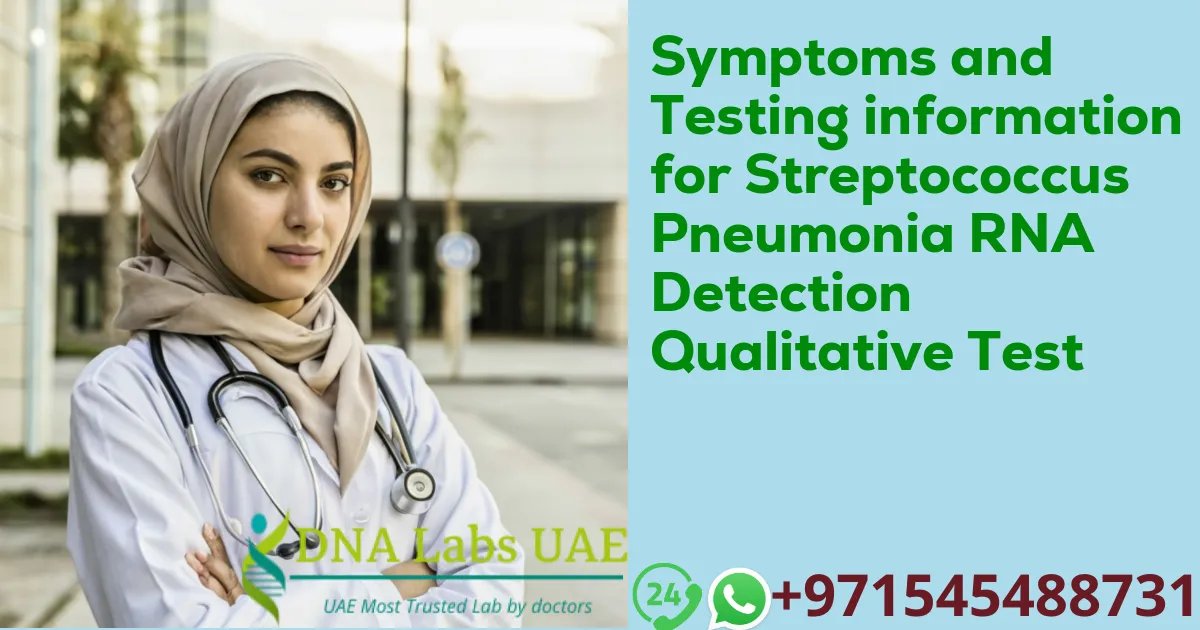 Symptoms and Testing information for Streptococcus Pneumonia RNA Detection Qualitative Test