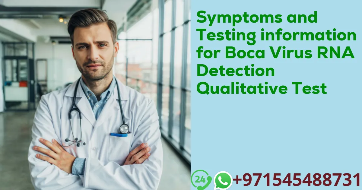 Symptoms and Testing information for Boca Virus RNA Detection Qualitative Test