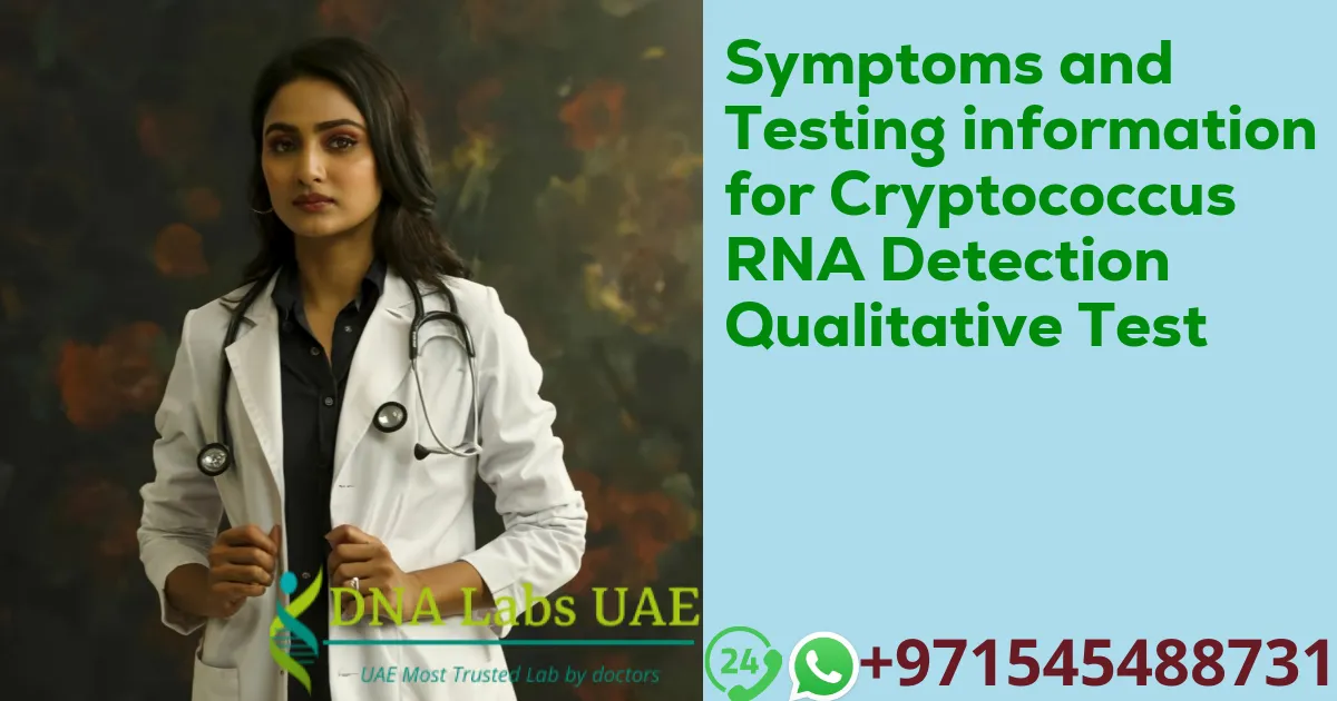 Symptoms and Testing information for Cryptococcus RNA Detection Qualitative Test