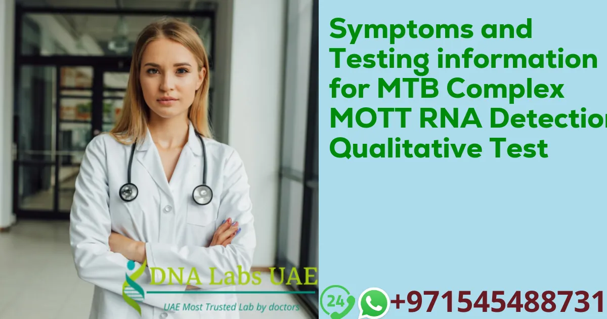 Symptoms and Testing information for MTB Complex MOTT RNA Detection Qualitative Test